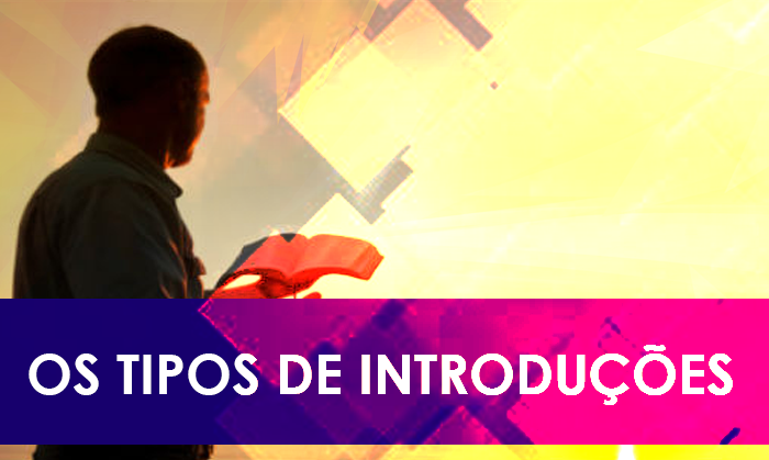 Os Tipos de Introdução de Uma Pregação [ Como Montar Introdução ]